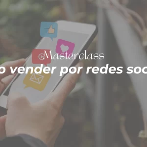 Masterclass ¿Cómo vender por redes sociales?