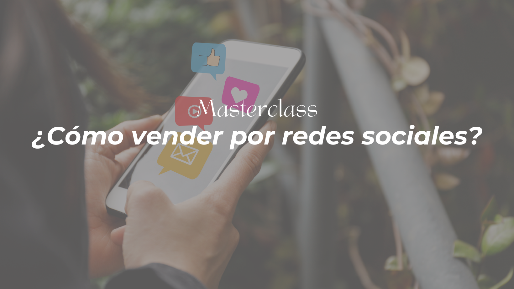 Masterclass ¿Cómo vender por redes sociales?