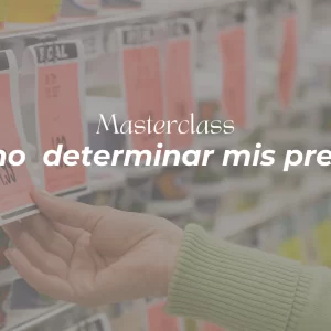 Masterclass ¿Cómo determinar mis precios?