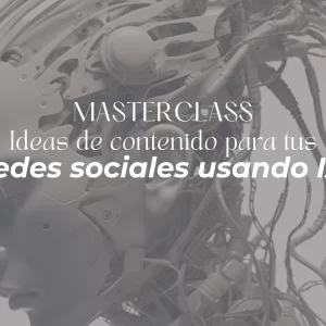 Masterclass Ideas de contenido para tus redes sociales usando IA.